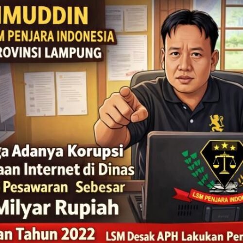 Dugaan Korupsi Pengadaan Internet Dinas Kominfo Pesawaran Rp 2 Milyar TA 2022, LSM Penjara Indonesia Desak APH Lakukan Penyelidikan