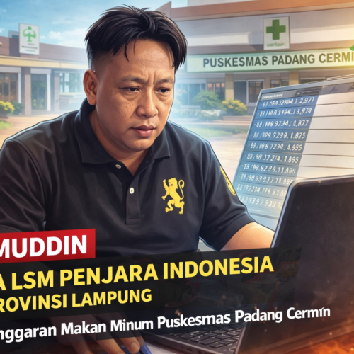 LSM PENJARA Indonesia Soroti Anggaran Makan Munum DLL Puskesmas Padang Cermin Tahun 2025