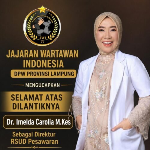 Jajaran Wartawan Indonesia (JWI) DPW Lampung Ucapan Selamat atas Pelantikan Direktur RSUD Pesawaran