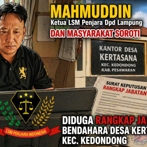 LSM Penjara Dpd Lampung dan Masyarakat Soroti Diduga Rangkap Jabatan Bendahara Desa Kertasana Kedondong