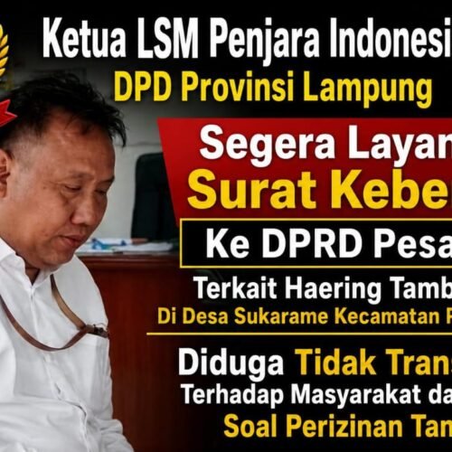 Ketua LSM PENJARA Indonesia Dpd Lampung Segera Layangkan Surat Ke DPRD Pesawaran Keberatan Terkait Hearing  Perizinan Tambang Galian C di Desa Sukarame Diduga Tidak Transparan