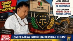 Diduga Tidak Transparan, LSM Penjara Indonesia Akan Adukan DPRD Pesawaran ke Ombudsman dan Laporkan Tambang Galian C ke Polda Lampung