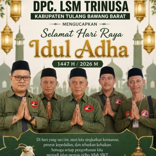 Sambut Idul Adha 2026, DPC LSM TRINUSA Tulang Bawang Barat Ajak Masyarakat Perkuat Solidaritas dan Kepedulian Sosial