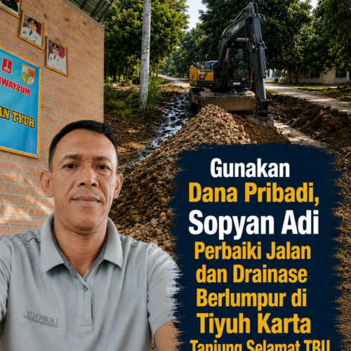 Gunakan Dana Pribadi, Sopyan Adi Perbaiki Jalan dan Drainase Berlumpur di Tiyuh Karta Tanjung Selamat