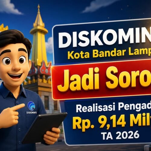 DISKOMINFO Kota Bandar Lampung Jadi Sorotan Pada Realisasi Pengadaan Rp. 9,14 Milyar  TA 2026