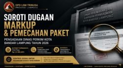 DPD LSM TRINUSA Provinsi Lampung Soroti Dugaan adanya Markup dan Pemecahan Paket Pengadaan Dinas Perkim Kota Bandar Lampung Tahun 2026