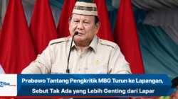 Prabowo Tantang Pengkritik Makan Bergizi Gratis Turun ke Lapangan: “Tak Ada yang Lebih Genting dari Perut Lapar”