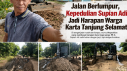 Prihatin Jalan Rusak, Supian Adi Rogoh Kocek Pribadi untuk Urus Jalan Karta Tanjung Selamat