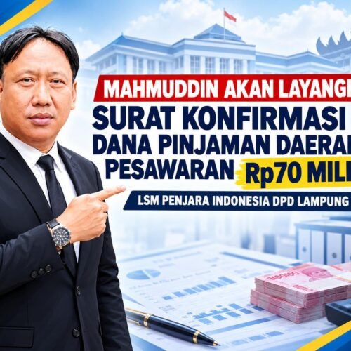 Mahmuddin Ketua LSM Penjara Indonesia DPD Provinsi Lampung Akan Layangkan Surat Konfirmasi Penggunaan Dana Pinjaman Daerah Pesawaran Rp 70 Milyar Rupiah