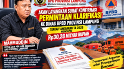 MAHMUDDIN KETUA LSM PENJARA INDONESIA DPD PROVINSI LAMPUNG, AKAN LAYANGKAN SURAT KONFIRMASI PERMINTAAN KLARIFIKASI KE DINAS BPBD PROVINSI LAMPUNG TERKAIT ANGGARAN TA 2026 MENCAPAI Rp30,28 MILYAR RUPIAH