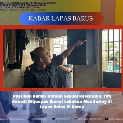 Pastikan Kamar Hunian Sesuai Ketentuan, Tim Kanwil Ditjenpas Sumut Lakukan Monitoring di Lapas Kelas III Barus