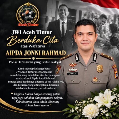 JWI Aceh Timur Berduka atas Wafatnya Aipda Jonni Rahmad, Polisi Dermawan yang Peduli Rakyat
