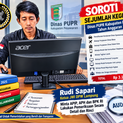 Rudi Sapari Ketua JWI DPW Lampung Soroti Sejumlah Kegiatan Dinas PUPR Pesawaran Tahun Anggaran 2025