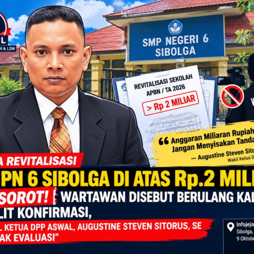 Dana Revitalisasi SMPN 6 Sibolga di Atas Rp2 Miliar Disorot, Wakil Ketua DPP ASWAL Augustine Steven Sitorus Desak Evaluasi