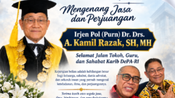Mengenang Jasa dan Perjuangan Irjen Pol (Purn) Dr. Drs. A. Kamil Razak, SH, MH: Selamat Jalan Tokoh, Guru, dan Sahabat Karib DePA-RI