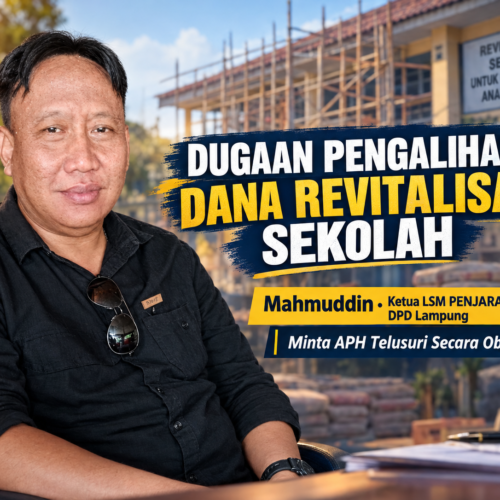 Dugaan Pengalihan Pengelolaan Dana Revitalisasi Sekolah di Pesawaran Bergulir, Mahmuddin Minta Aparat Penegak Hukum Turun Tangan
