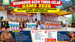 Lestarikan Warisan Budaya, Disdikbud Aceh Timur Gelar GSMS 2026,150 Siswa dari 7 Sekolah Tampilkan Karya Seni 